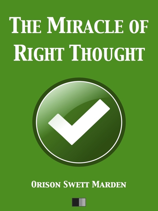Title details for The Miracle of Right Thought by Orison Swett Marden - Available